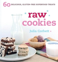 Raw Cookies: 60 Delicious, Gluten-Free Superfood Treats 158394821X Book Cover