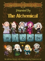 Magical Elements of the Periodic Table : Presented by the Alchemical Wizards - Bk 2 1942740514 Book Cover