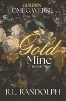 Gold Mine (Golden Omegaverse: Book Two) B0F1DPGMN2 Book Cover