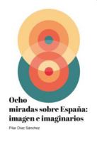 Ocho miradas sobre España: imagen e imaginarios 848344691X Book Cover