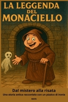 LA LEGGENDA DEL MONACIELLO: Dal mistero alla risata. Una storia antica raccontata con un pizzico di ironia. B0FR9FFJ31 Book Cover