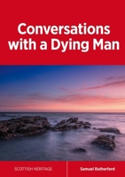 Conversations with a Dying Man (Scottish Heritage) 1912042002 Book Cover