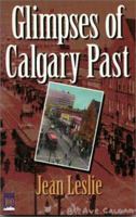 Glimpses of Calgary Past 1550590995 Book Cover