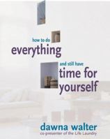 How to Do Everything and Still Have Time for Yourself 1844004333 Book Cover