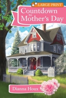 Countdown to Mother's Day: Large Print Edition 1963087232 Book Cover