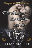 The Leopard, The Lion, and The Wolf 1500801496 Book Cover