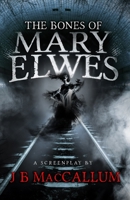 The Bones of Mary Elwes 1838465111 Book Cover