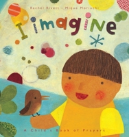 I Imagine: A Child's Book of Prayers 0745962084 Book Cover