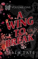 A Wing To Break: Ruin's End Volume One B0FNJ52BFY Book Cover