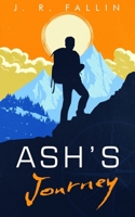 Ash's Journey: A parable about finding and committing to your passion B08PZW76RH Book Cover