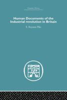 Human Documents of the Industrial Revolution in Britain 1138865265 Book Cover