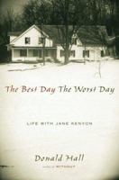 The Best Day the Worst Day: Life with Jane Kenyon 0618773622 Book Cover