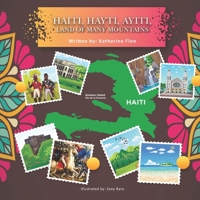 Haiti, Hayti, Ayiti, Land of Many Mountains B0B4K1BXXN Book Cover
