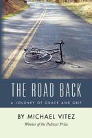 The Road Back: A Journey of Grace and Grit 1475073089 Book Cover