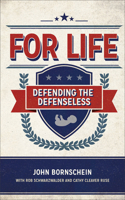 For Life: Defending the Defenseless 1577995449 Book Cover