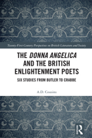 The Donna Angelica and the British Enlightenment Poets: Six Studies from Butler to Crabbe (21st Century Perspectives on British Literature and Society) 1032480017 Book Cover