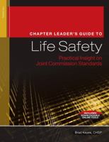 Chapter Leader's Guide to Life Safety: Practical Insight on Joint Commission Standards 1601468121 Book Cover