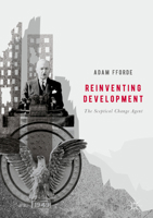 Reinventing Development: The Sceptical Change Agent 3319502263 Book Cover