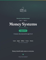 Money Systems: Year 1 • Term 1 • A Complete Financial Education Curriculum for Ages 6–8 (Money Prep Academy® Educator Manuals) B0H6V2WK2Q Book Cover