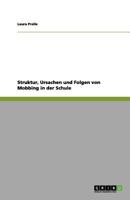 Struktur, Ursachen und Folgen von Mobbing in der Schule 3656108536 Book Cover