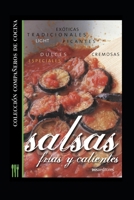 SALSAS FRÍAS Y CALIENTES: colección compañeros de cocina (APRENDIENDO A COCINAR - LA MAS COMPLETA COLECCION CON RECETAS SENCILLAS Y PRACTICAS PARA TODOS LOS GUSTOS) B08N3D5FTL Book Cover