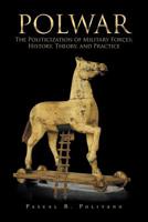 Polwar : The Politicization of Military Forces; History, Theory, and Practice 1728313511 Book Cover