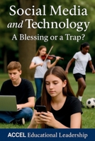 Social Media and Technology: A Blessing or a Trap? B0FZLJ8CLJ Book Cover