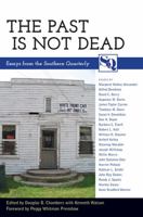 The Past Is Not Dead: Essays from the Southern Quarterly 1617033049 Book Cover