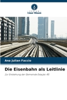Die Eisenbahn als Leitlinie (German Edition) 6209400523 Book Cover