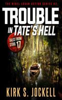 Tales from Stool 17 - Trouble in Tate's Hell: The Nigel Logan Stories 1963656067 Book Cover
