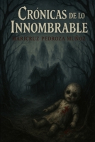 Crónicas de lo Innombrable (Spanish Edition) B0F6TXCW1Q Book Cover
