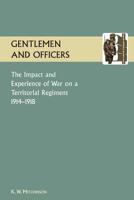 Gentlemen and Officers.the Impact and Experience of War on a Territorial Regiment 1914-1918. 1845748840 Book Cover