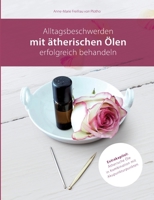 Alltagsbeschwerden mit ätherischen Ölen erfolgreich behandeln: Ätherische Öle in Kombination mit Akupunkturpunkten 3753490067 Book Cover