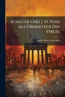 Schiller Und J. H. Voss ALS Ubersetzer Des Virgil 1148973931 Book Cover