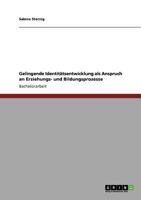 Gelingende Identit�tsentwicklung als Anspruch an Erziehungs- und Bildungsprozesse 3640657977 Book Cover
