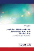 Modified BPN Based RNA Secondary Structure Classification 3659623792 Book Cover