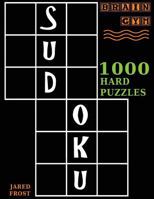 Sudoku: 1000 Hard Puzzles to Exercise Your Brain: Brain Gym Series Book 1943828385 Book Cover