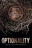 Optionality: How to Survive and Thrive in a Volatile World 0473545500 Book Cover