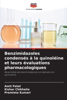 Benzimidazoles condensés à la quinoléine et leurs évaluations pharmacologiques (French Edition) 6630448189 Book Cover