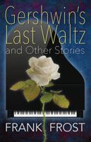 Gershwin's Last Waltz and Other Stories B0CTMH5D7J Book Cover