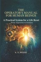 The Operator's Manual For Human Beings: From Stagnation to Freedom B0GNMH78W6 Book Cover
