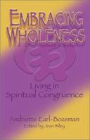 Embracing Wholeness Living in Spiritual Congruence: Living in Spiritual Congruence 1879384515 Book Cover