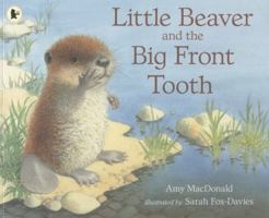 Little Beaver and the Big Front Tooth 1406320668 Book Cover
