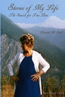 Stories of My Life: The Search for True Love 0359652352 Book Cover