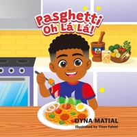 PASGHETTI OH LÁ LÁ: A Funny Caribbean Inspired Spaghetti Adventure for Kids - A Children's Book About Food, Family and Fun. B0FPQL98GW Book Cover