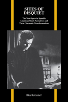 Sites of Disquiet: The Non-Space in Spanish American Short Narratives and Their Cinematic Transformations 1557536546 Book Cover