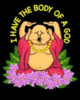 I Have The Body Of A God: Funny I Have The Body of a God Buddha Joke Cute Buddhist Pun 2020-2021 Weekly Planner & Gratitude Journal (110 Pages, 8" x ... Moments of Thankfulness & To Do Lists 1670641767 Book Cover