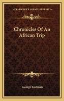 Chronicles Of An African Trip 1494029634 Book Cover