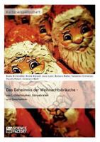 Das Geheimnis der Weihnachtsbräuche - von Lichterbäumen, Gänsebraten und Geschenken 3956871030 Book Cover