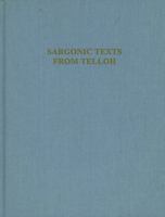 Sargonic Texts from Telloh in the Istanbul Archaeological Museums (Occasional Publications of the Babylonian Fund : No. 5) 093471844X Book Cover